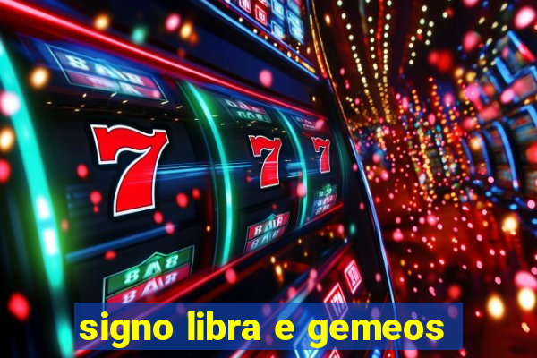 signo libra e gemeos