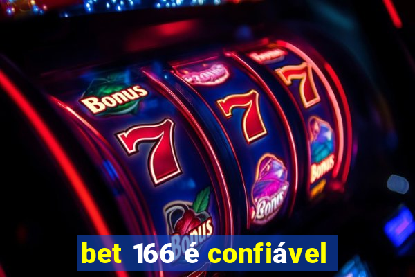 bet 166 é confiável