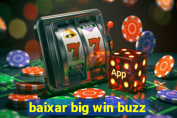 baixar big win buzz