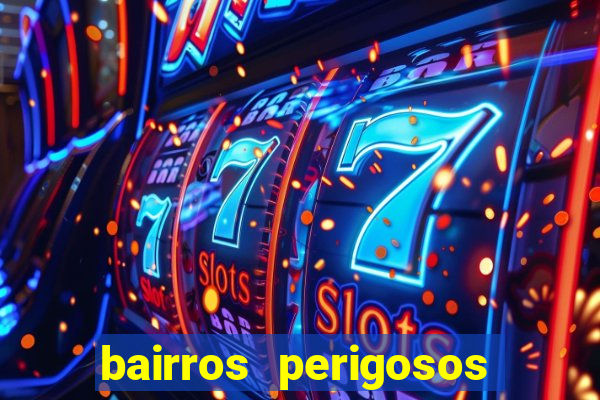 bairros perigosos porto alegre