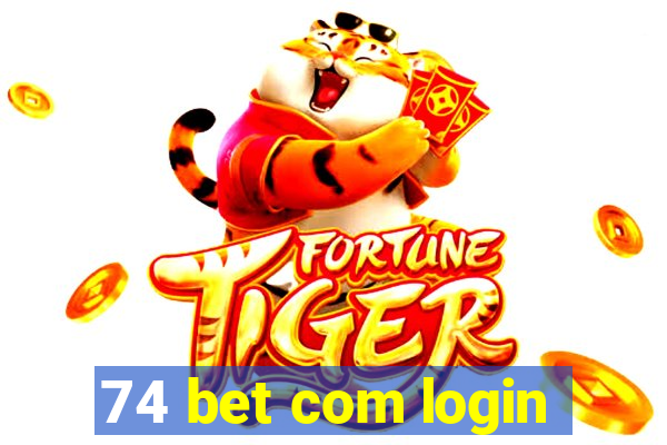 74 bet com login