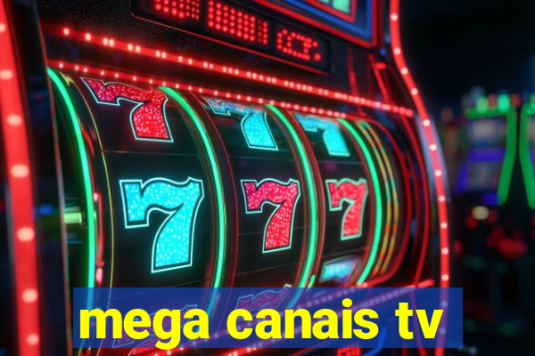 mega canais tv