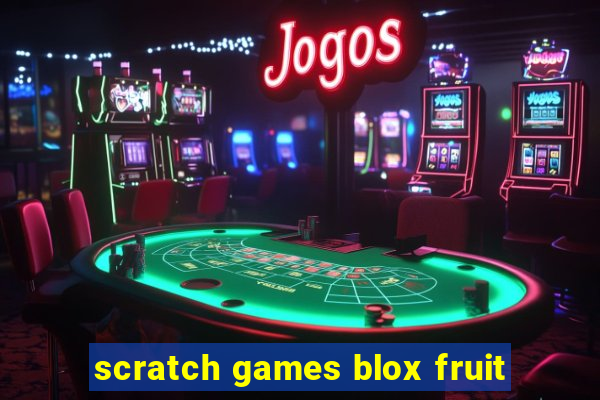 scratch games blox fruit