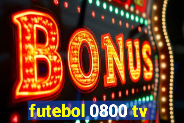 futebol 0800 tv