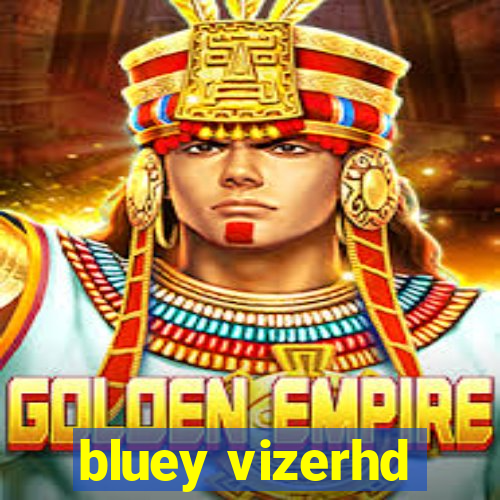 bluey vizerhd