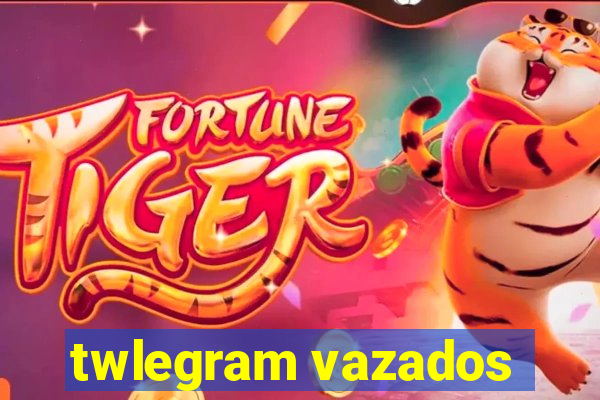 twlegram vazados