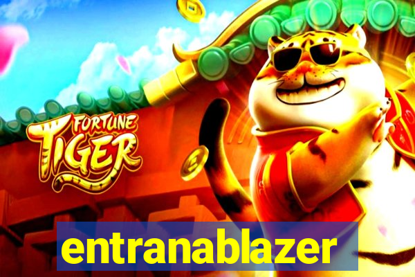 entranablazer