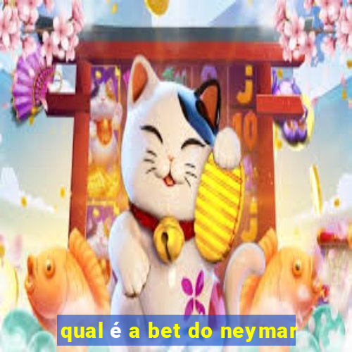 qual é a bet do neymar