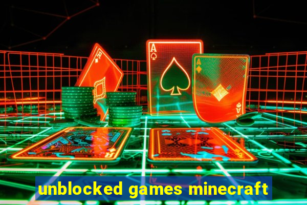 unblocked games minecraft