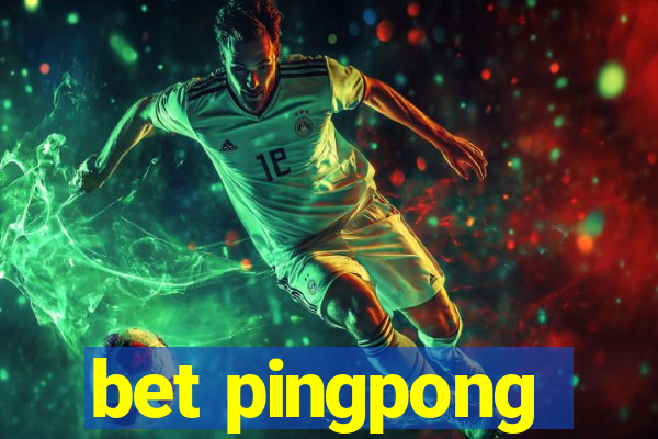 bet pingpong