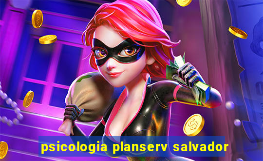 psicologia planserv salvador