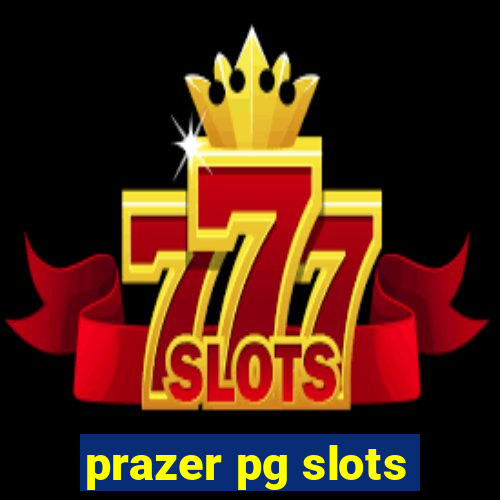 prazer pg slots