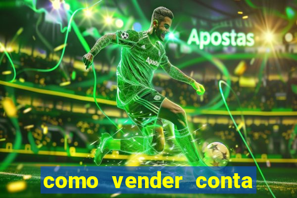 como vender conta de jogos