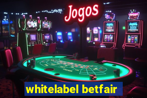 whitelabel betfair