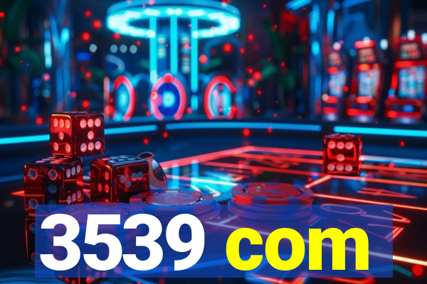 3539 com