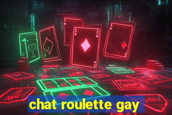 chat roulette gay