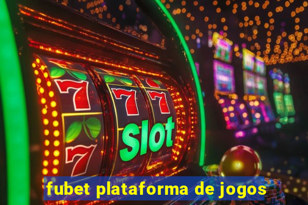 fubet plataforma de jogos