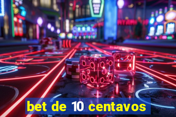 bet de 10 centavos