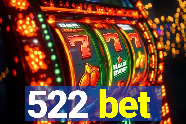 522 bet