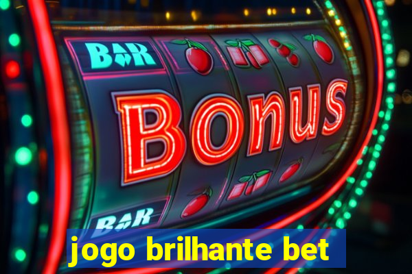 jogo brilhante bet