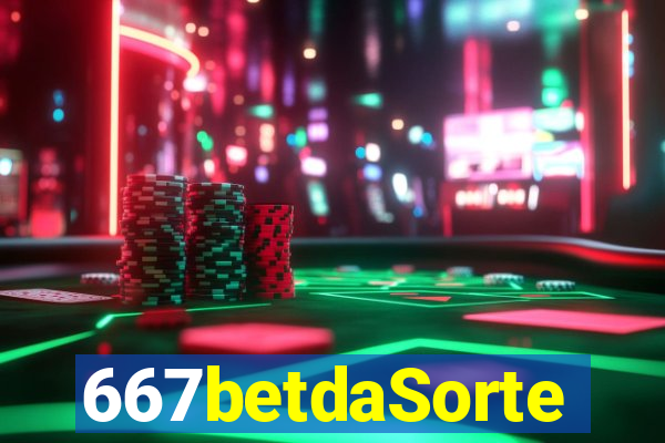 667betdaSorte