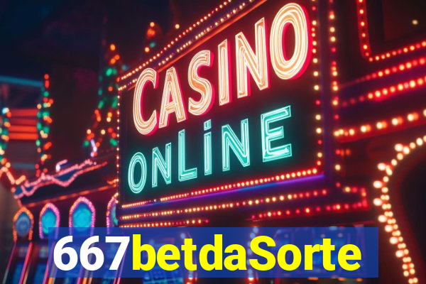 667betdaSorte