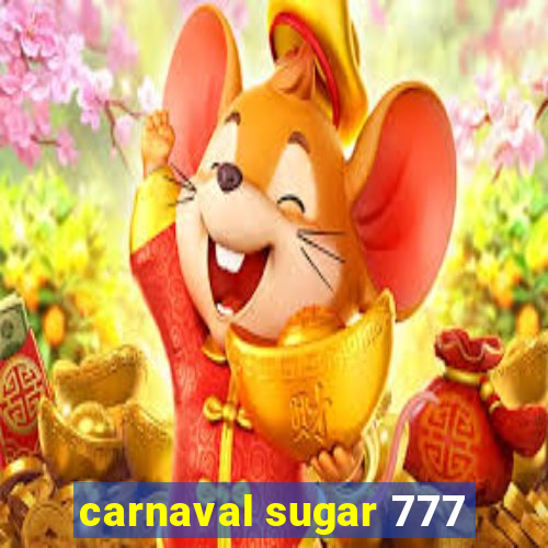 carnaval sugar 777