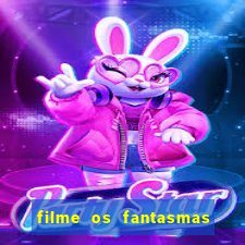 filme os fantasmas de scrooge