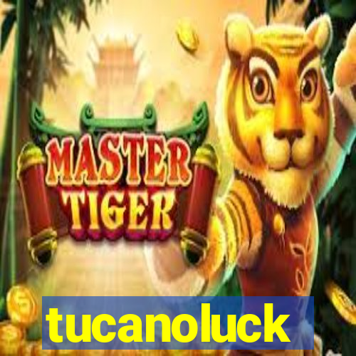 tucanoluck