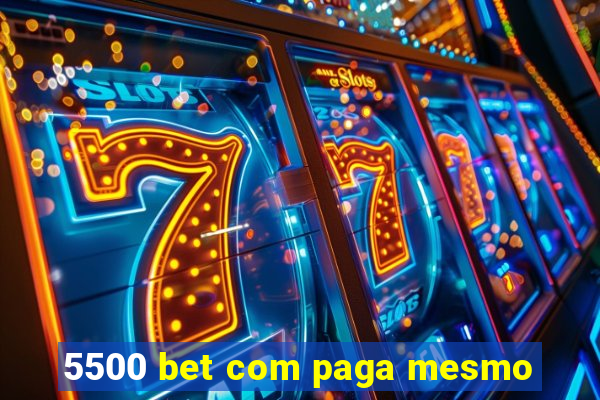 5500 bet com paga mesmo