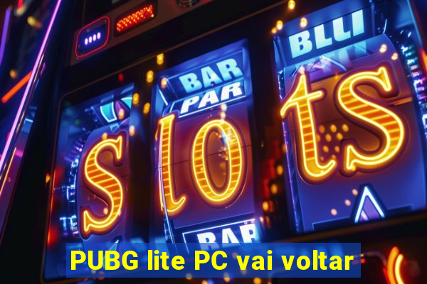 PUBG lite PC vai voltar