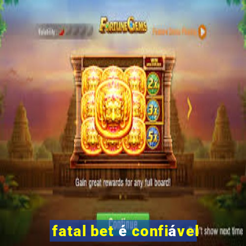 fatal bet é confiável