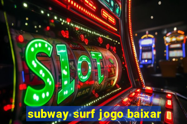 subway surf jogo baixar