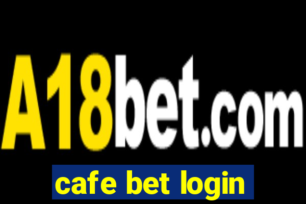 cafe bet login