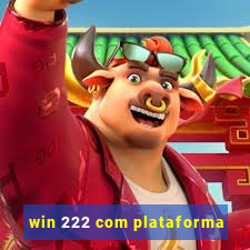 win 222 com plataforma