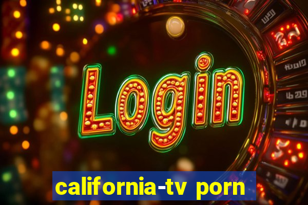 california-tv porn