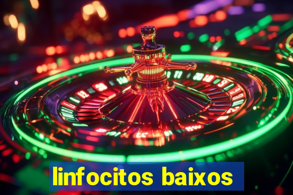 linfocitos baixos