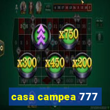 casa campea 777