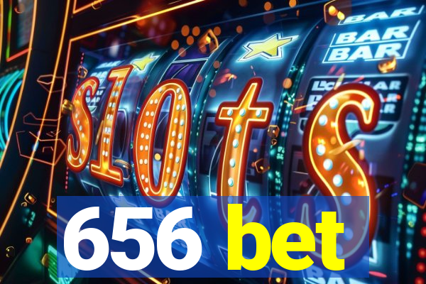 656 bet