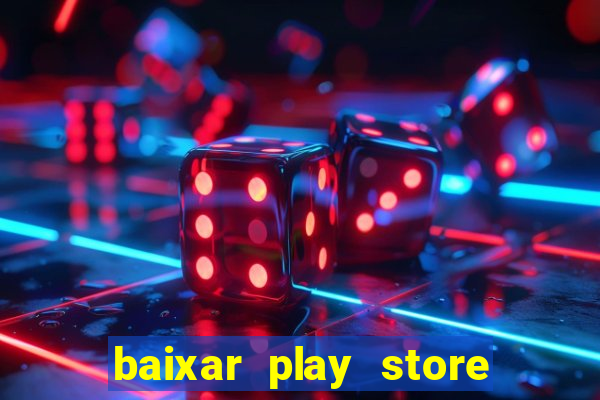 baixar play store para pc baixaki