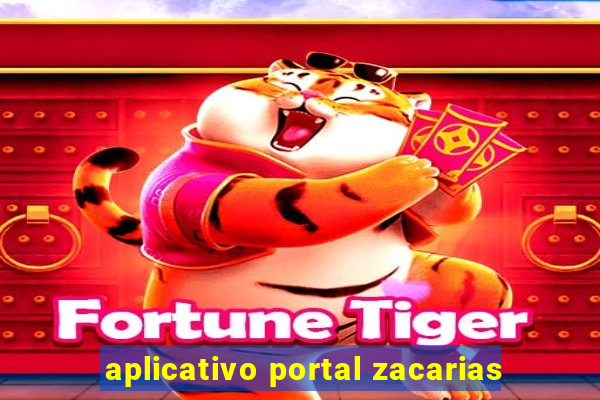 aplicativo portal zacarias