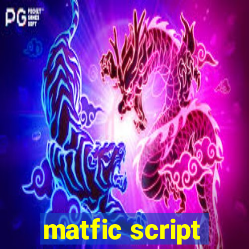 matfic script