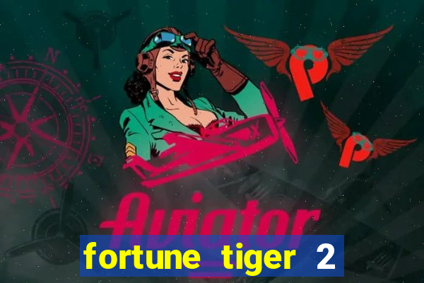 fortune tiger 2 revenge demo grátis