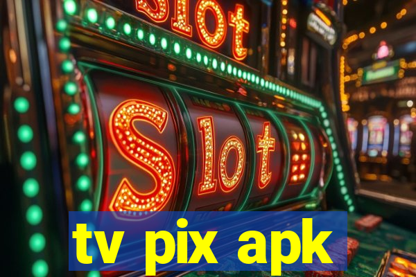 tv pix apk