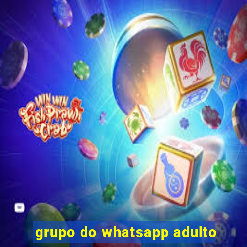 grupo do whatsapp adulto