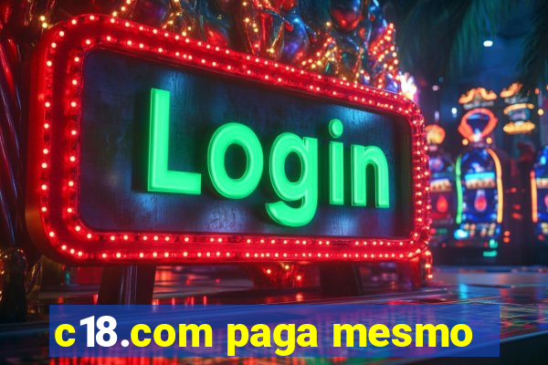 c18.com paga mesmo