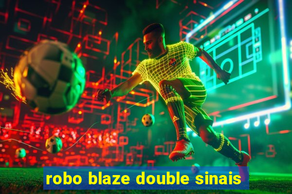 robo blaze double sinais