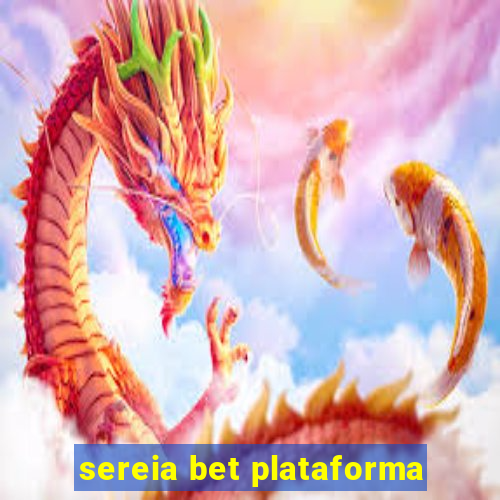 sereia bet plataforma