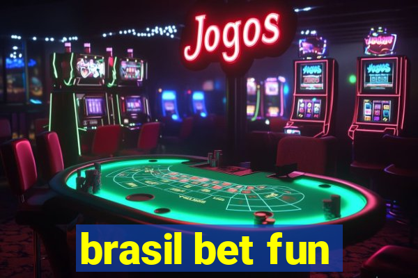 brasil bet fun