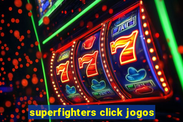 superfighters click jogos